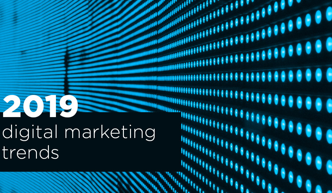 Digital marketing trends to keep an eye on in 2019